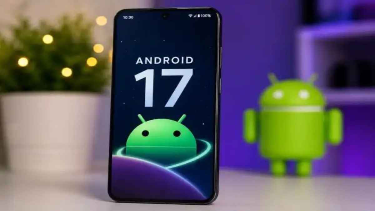 कहीं आपका फोन भी तो नहीं होने जा रहा बेकार? Android 17 की नो-अपडेट लिस्ट देखकर उड़ जाएंगे होश! android-17
